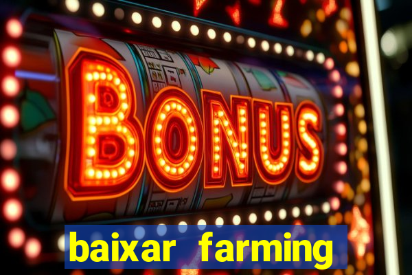 baixar farming simulator 18 dinheiro infinito